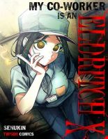 My Co-worker Is an Eldritch X! - Manga, Comedy, Fantasy, Horror, Mystery, Psychological, Slice of Life